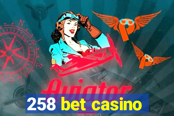 258 bet casino